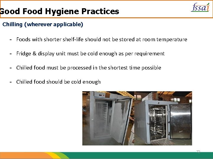 Good Food Hygiene Practices Chilling (wherever applicable) - Foods with shorter shelf-life should not