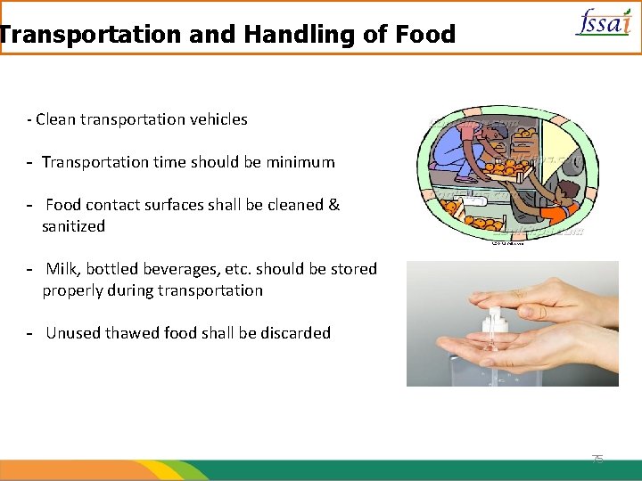 Transportation and Handling of Food - Clean transportation vehicles - Transportation time should be