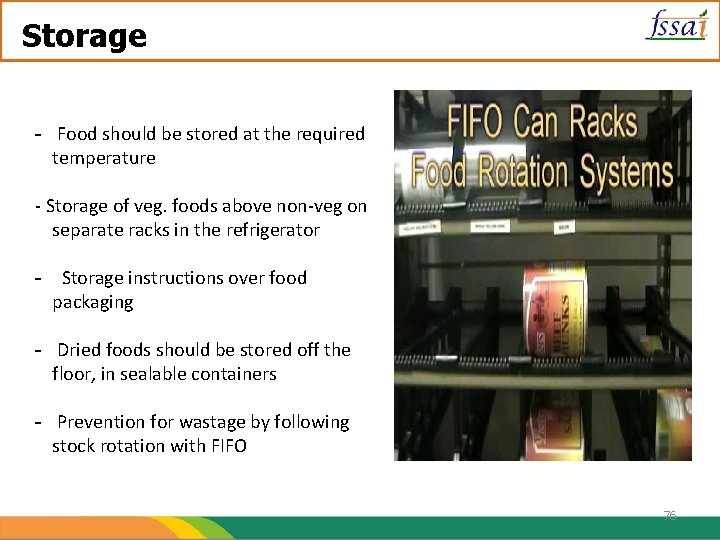 Storage - Food should be stored at the required temperature - Storage of veg.