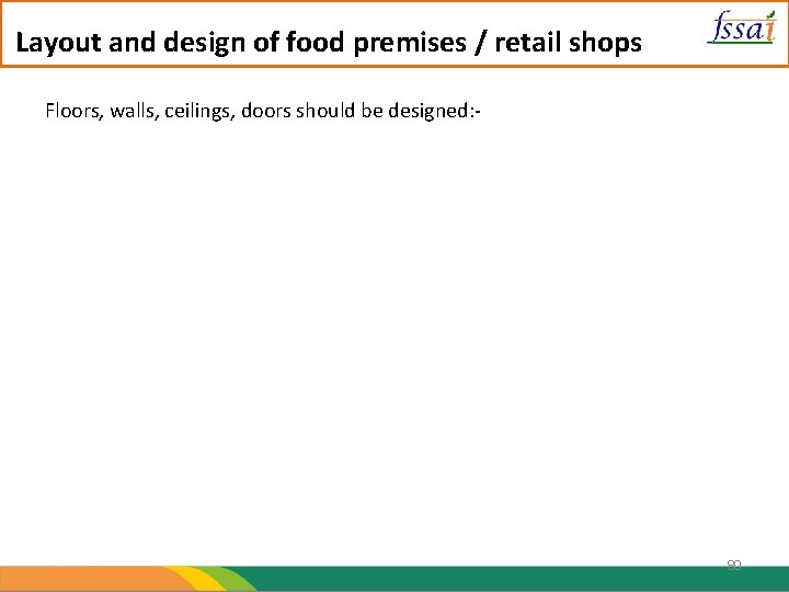Layout and design of food premises / retail shops Floors, walls, ceilings, doors should