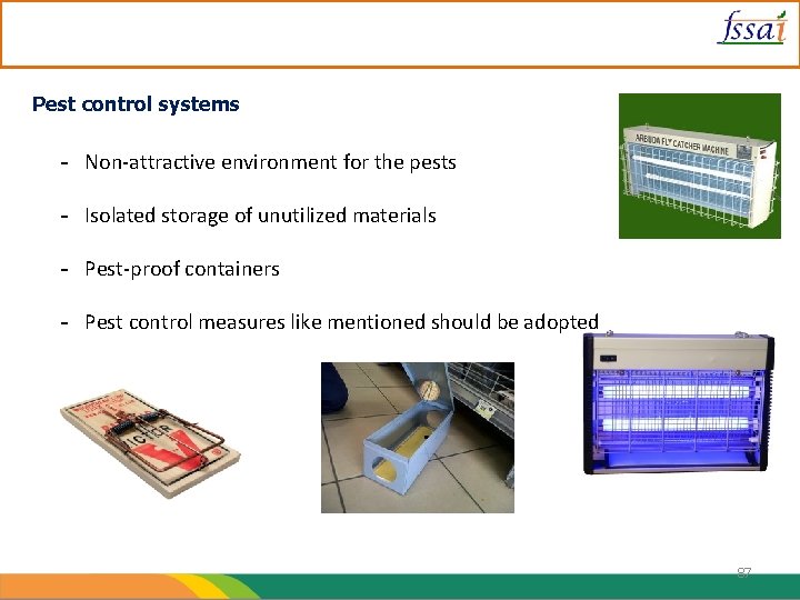 Pest control systems - Non-attractive environment for the pests - Isolated storage of unutilized