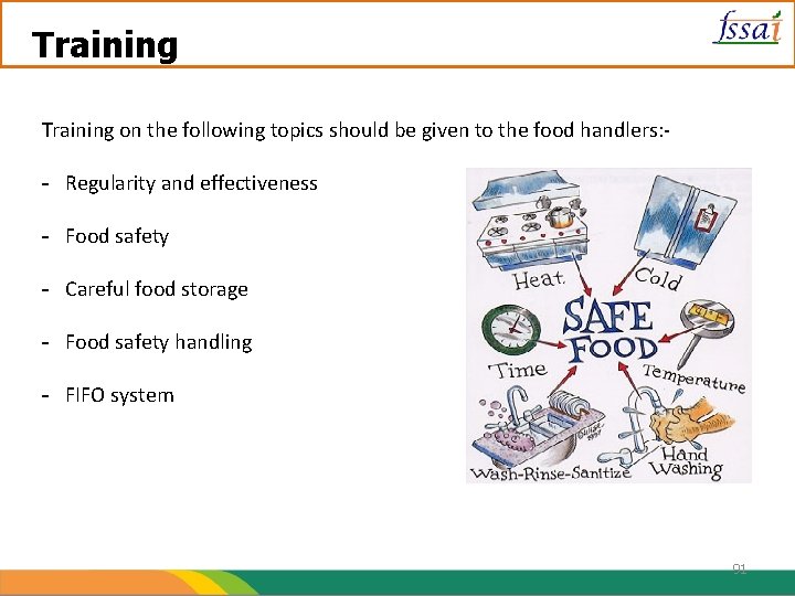 Training on the following topics should be given to the food handlers: - -