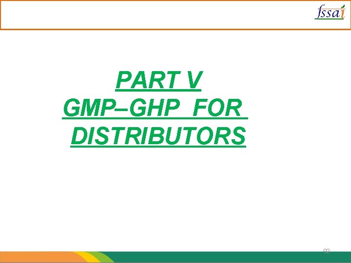 PART V GMP–GHP FOR DISTRIBUTORS 92 