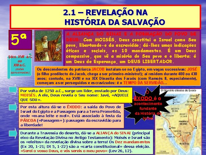 2. 1 – REVELAÇÃO NA HISTÓRIA DA SALVAÇÃO 5ª Sécs. XVII a. C. ao 2. 1 – REVELAÇÃO NA HISTÓRIA DA SALVAÇÃO 5ª Sécs. XVII a. C. ao