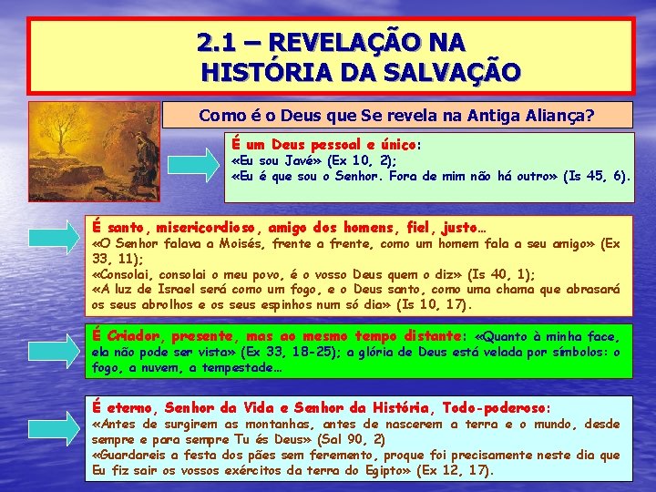 2. 1 – REVELAÇÃO NA HISTÓRIA DA SALVAÇÃO Como é o Deus que Se 2. 1 – REVELAÇÃO NA HISTÓRIA DA SALVAÇÃO Como é o Deus que Se