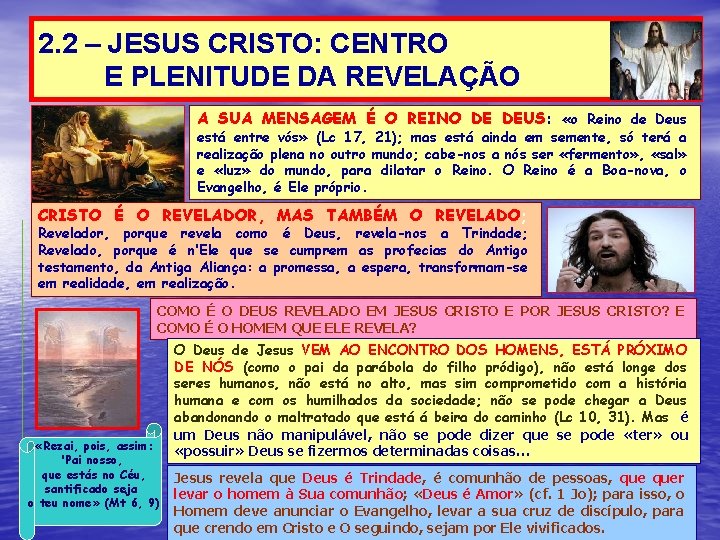 2. 2 – JESUS CRISTO: CENTRO E PLENITUDE DA REVELAÇÃO A SUA MENSAGEM É 2. 2 – JESUS CRISTO: CENTRO E PLENITUDE DA REVELAÇÃO A SUA MENSAGEM É