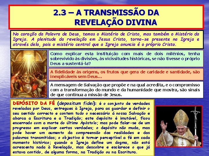 2. 3 – A TRANSMISSÃO DA REVELAÇÃO DIVINA No coração da Palavra de Deus, 2. 3 – A TRANSMISSÃO DA REVELAÇÃO DIVINA No coração da Palavra de Deus,