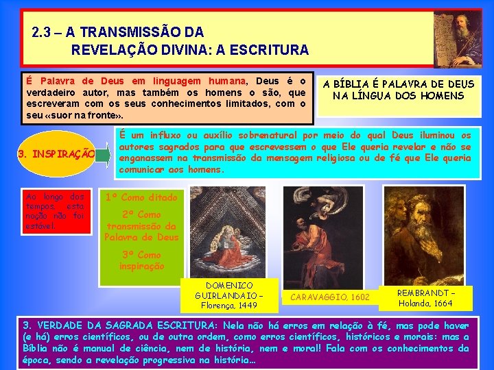2. 3 – A TRANSMISSÃO DA REVELAÇÃO DIVINA: A ESCRITURA É Palavra de Deus 2. 3 – A TRANSMISSÃO DA REVELAÇÃO DIVINA: A ESCRITURA É Palavra de Deus