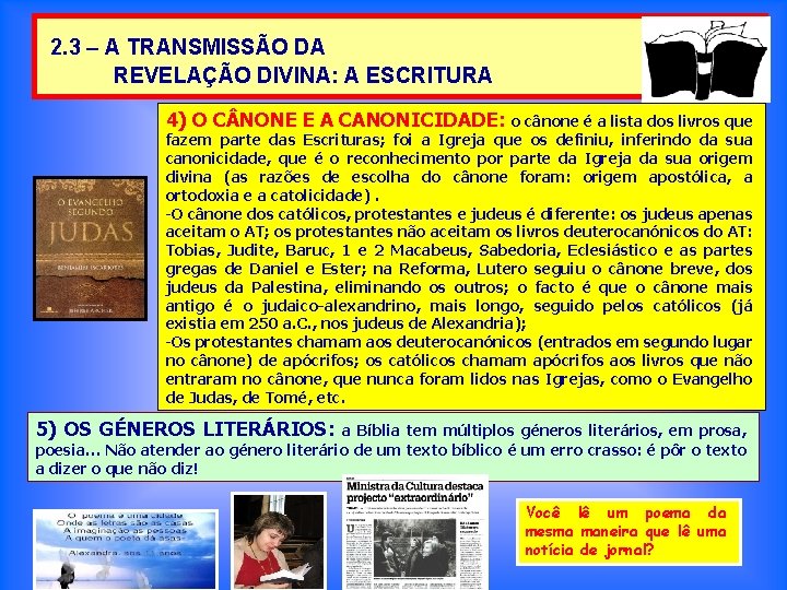 2. 3 – A TRANSMISSÃO DA REVELAÇÃO DIVINA: A ESCRITURA 4) O C NONE 2. 3 – A TRANSMISSÃO DA REVELAÇÃO DIVINA: A ESCRITURA 4) O C NONE