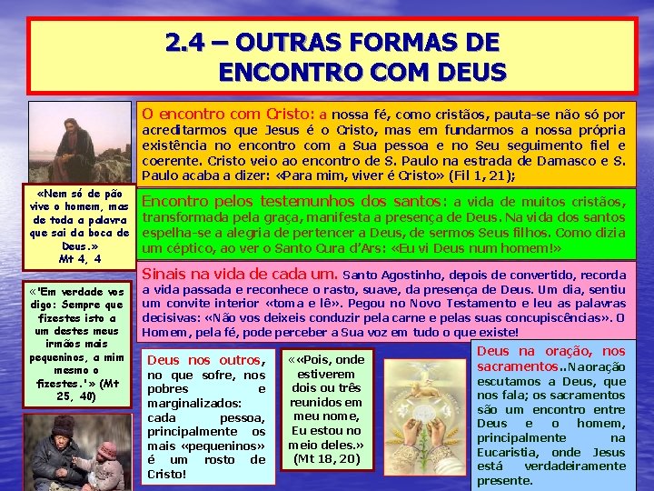 2. 4 – OUTRAS FORMAS DE ENCONTRO COM DEUS O encontro com Cristo: a 2. 4 – OUTRAS FORMAS DE ENCONTRO COM DEUS O encontro com Cristo: a