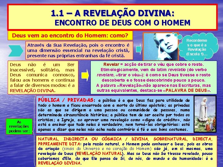 1. 1 – A REVELAÇÃO DIVINA: ENCONTRO DE DEUS COM O HOMEM Deus vem 1. 1 – A REVELAÇÃO DIVINA: ENCONTRO DE DEUS COM O HOMEM Deus vem