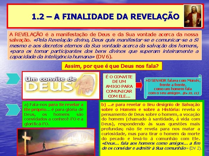 1. 2 – A FINALIDADE DA REVELAÇÃO é a manifestação de Deus e da 1. 2 – A FINALIDADE DA REVELAÇÃO é a manifestação de Deus e da