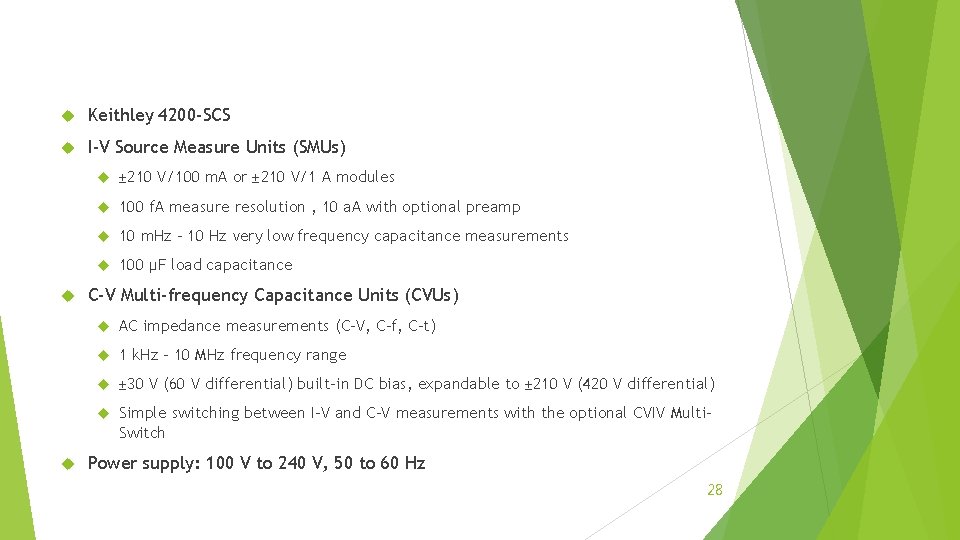  Keithley 4200 -SCS I-V Source Measure Units (SMUs) ± 210 V/100 m. A