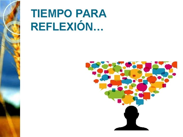 TIEMPO PARA REFLEXIÓN… 