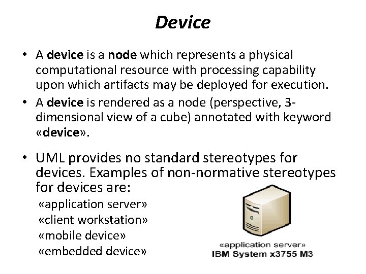 Device • A device is a node which represents a physical computational resource with Device • A device is a node which represents a physical computational resource with