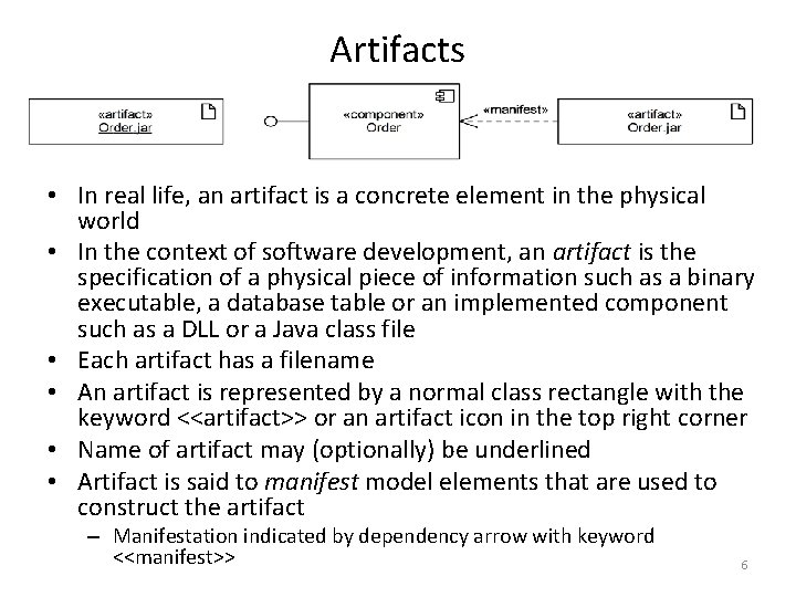 Artifacts • In real life, an artifact is a concrete element in the physical Artifacts • In real life, an artifact is a concrete element in the physical