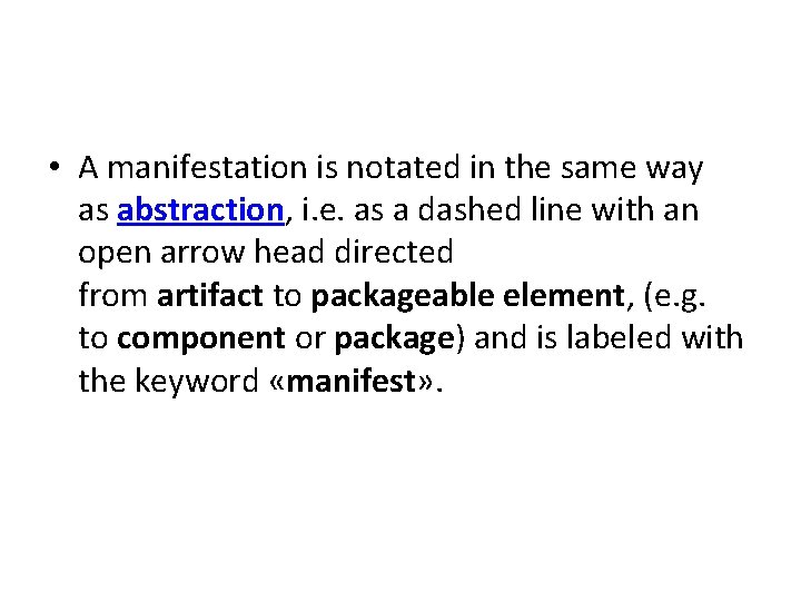 • A manifestation is notated in the same way as abstraction, i. e. • A manifestation is notated in the same way as abstraction, i. e.