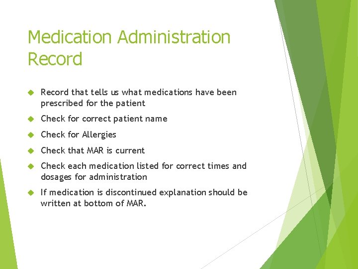 Medication Administration Record that tells us what medications have been prescribed for the patient