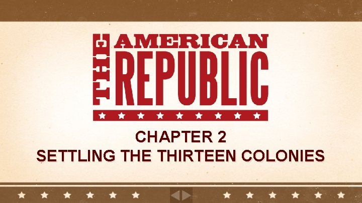 CHAPTER 2 SETTLING THE THIRTEEN COLONIES 