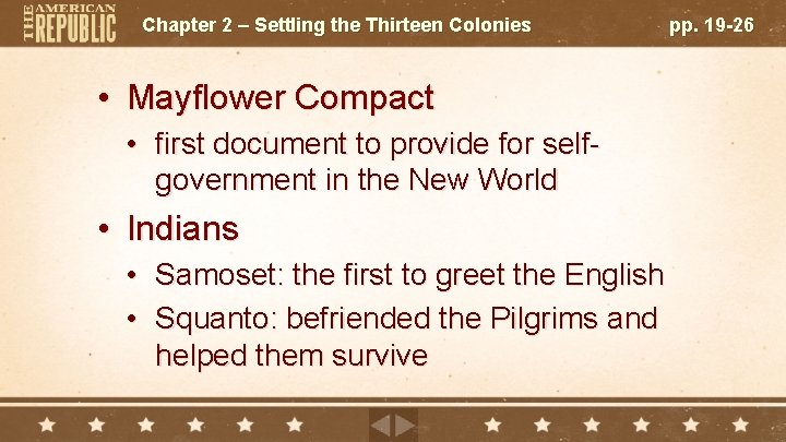 Chapter 2 – Settling the Thirteen Colonies • Mayflower Compact • first document to
