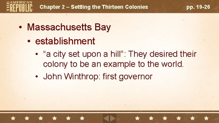 Chapter 2 – Settling the Thirteen Colonies pp. 19 -26 • Massachusetts Bay •