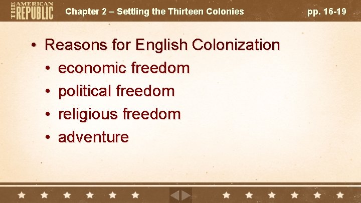 Chapter 2 – Settling the Thirteen Colonies • Reasons for English Colonization • economic