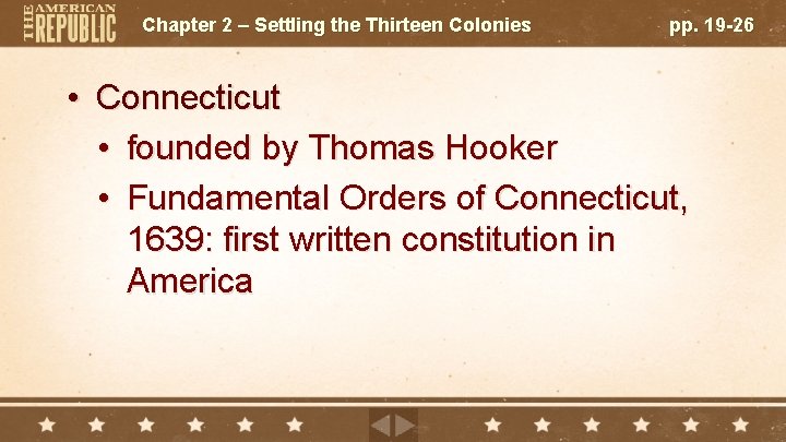 Chapter 2 – Settling the Thirteen Colonies pp. 19 -26 • Connecticut • founded