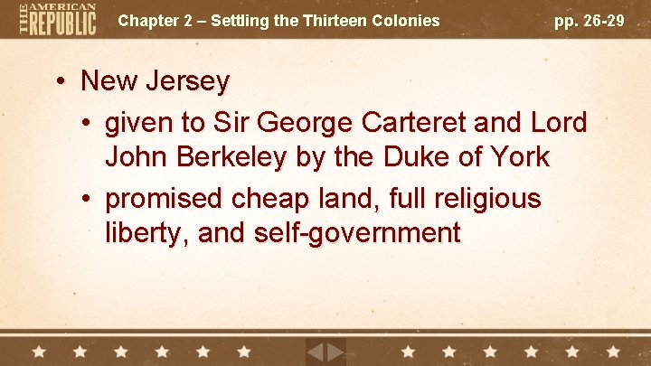 Chapter 2 – Settling the Thirteen Colonies pp. 26 -29 • New Jersey •