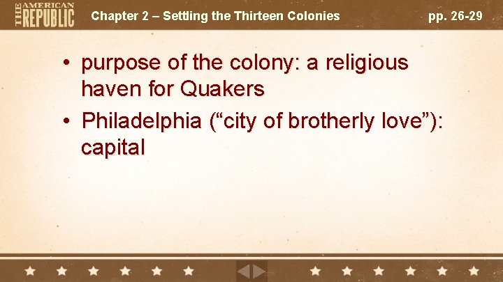 Chapter 2 – Settling the Thirteen Colonies pp. 26 -29 • purpose of the