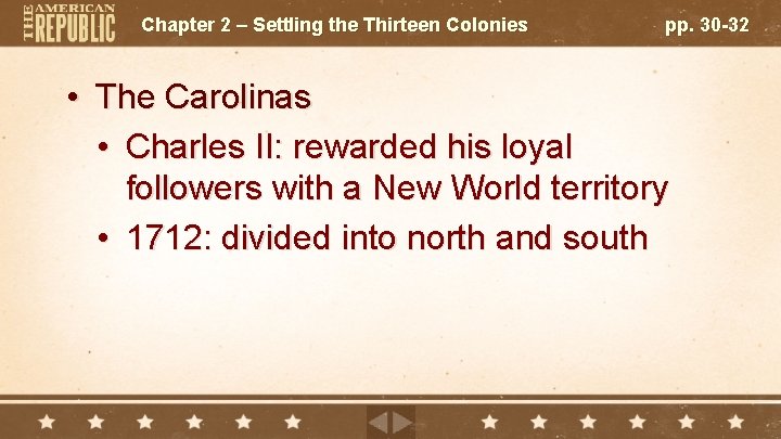 Chapter 2 – Settling the Thirteen Colonies pp. 30 -32 • The Carolinas •