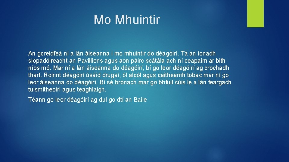 Mo Mhuintir An gcreidfeá ní a lán áiseanna i mo mhuintir do déagóirí. Tá