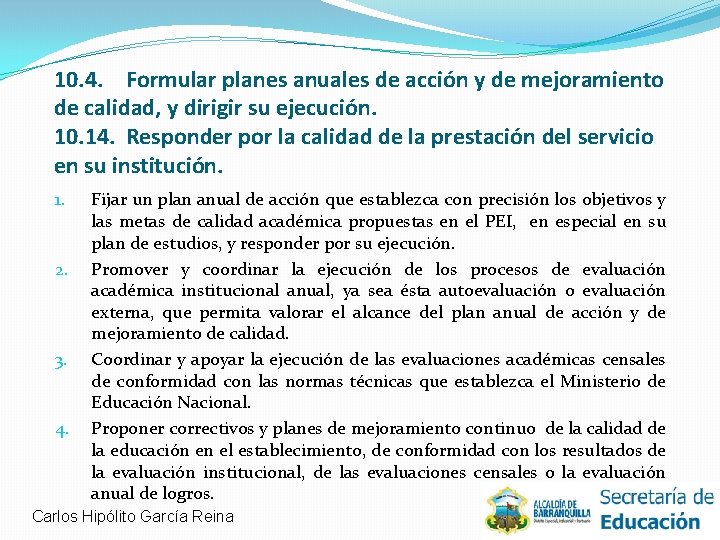 10. 4. Formular planes anuales de acción y de mejoramiento de calidad, y dirigir