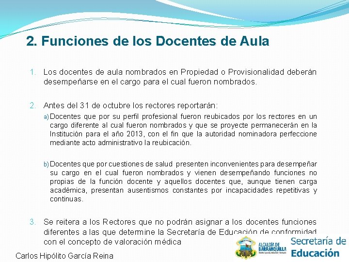 2. Funciones de los Docentes de Aula 1. Los docentes de aula nombrados en