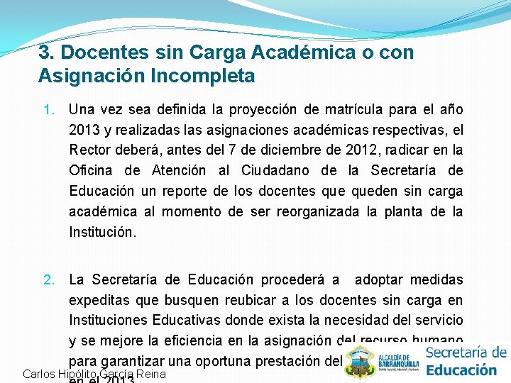 3. Docentes sin Carga Académica o con Asignación Incompleta 1. Una vez sea definida