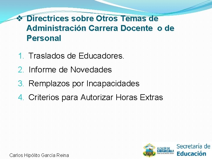 v Directrices sobre Otros Temas de Administración Carrera Docente o de Personal 1. Traslados