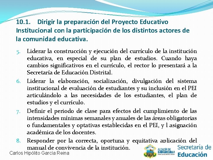 10. 1. Dirigir la preparación del Proyecto Educativo Institucional con la participación de los