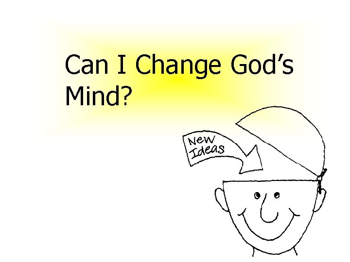 Can I Change God’s Mind? 