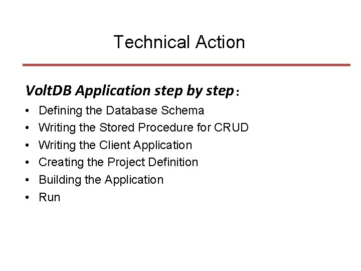 Technical Action Volt. DB Application step by step： • • • Defining the Database