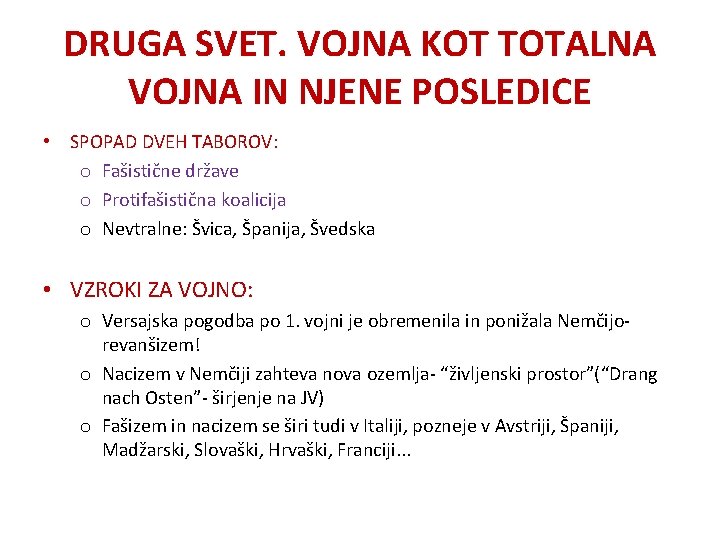 DRUGA SVET. VOJNA KOT TOTALNA VOJNA IN NJENE POSLEDICE • SPOPAD DVEH TABOROV: o