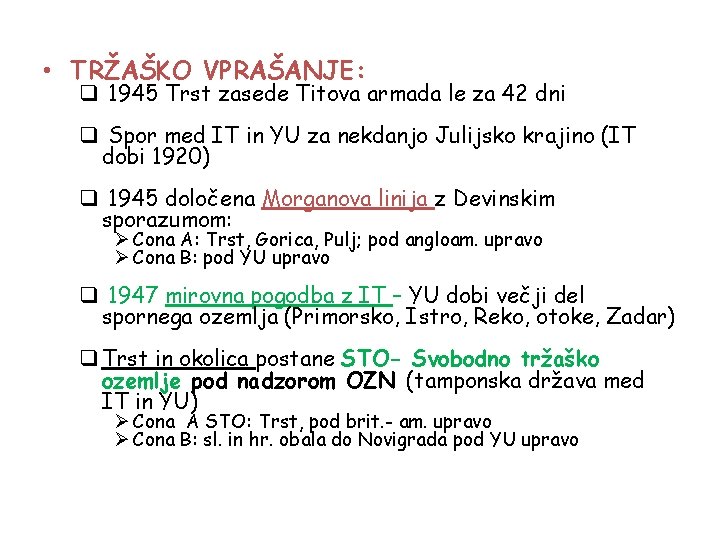  • TRŽAŠKO VPRAŠANJE: q 1945 Trst zasede Titova armada le za 42 dni