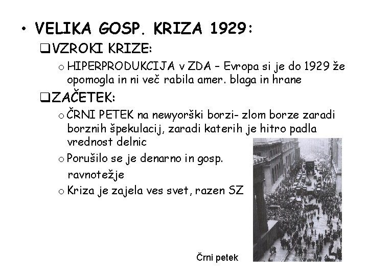  • VELIKA GOSP. KRIZA 1929: q. VZROKI KRIZE: o HIPERPRODUKCIJA v ZDA –