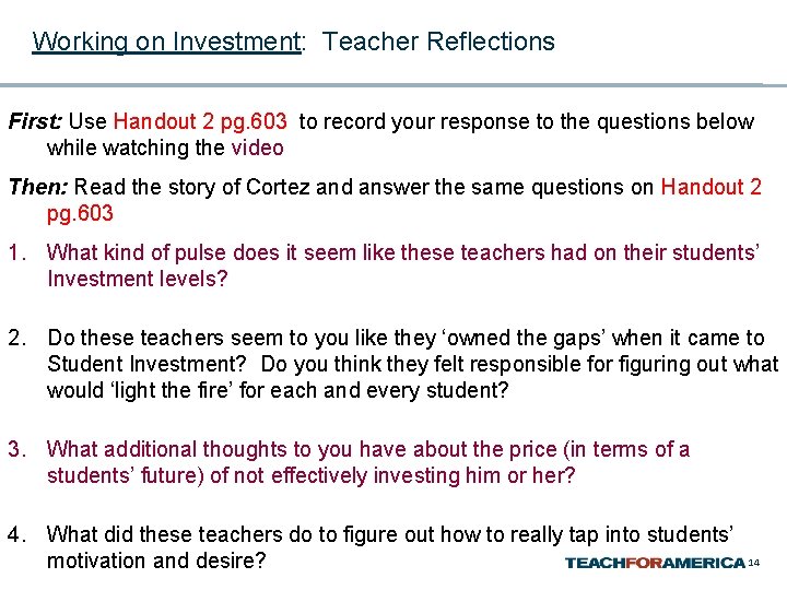 Working on Investment: Teacher Reflections First: Use Handout 2 pg. 603 to record your