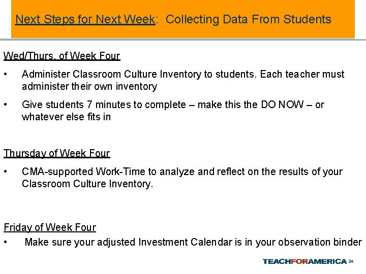 Next Steps for Next Week: Collecting Data From Students Wed/Thurs. of Week Four •
