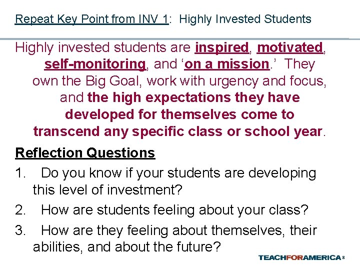 Repeat Key Point from INV 1: Highly Invested Students Highly invested students are inspired,