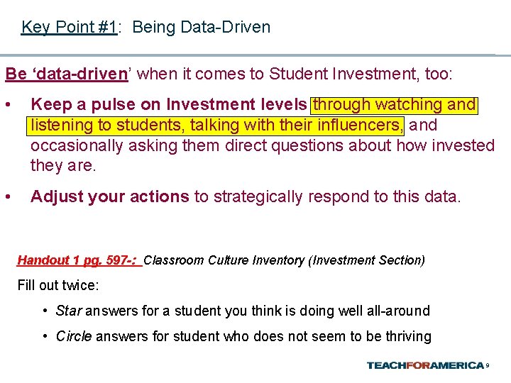 Key Point #1: Being Data-Driven Be ‘data-driven’ when it comes to Student Investment, too: