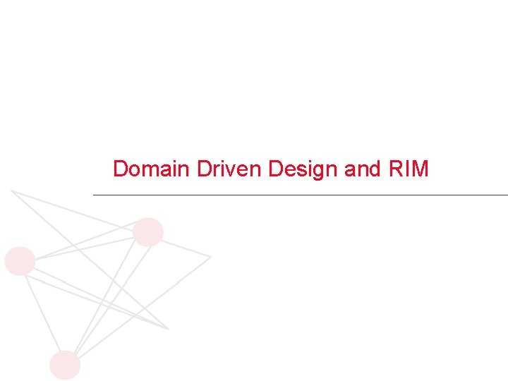 Domain Driven Design and RIM 