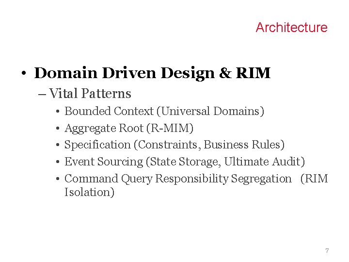 Architecture • Domain Driven Design & RIM – Vital Patterns • • • Bounded