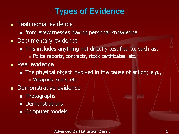 Types of Evidence n Testimonial evidence n n from eyewitnesses having personal knowledge Documentary