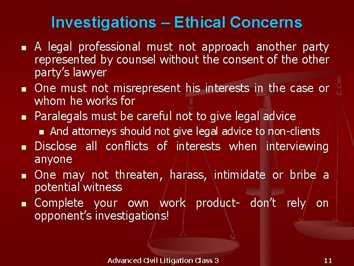 Investigations – Ethical Concerns n n n A legal professional must not approach another