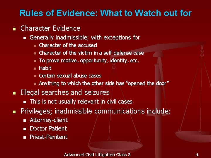 Rules of Evidence: What to Watch out for n Character Evidence n Generally inadmissible;